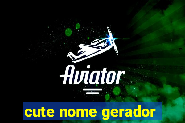 cute nome gerador